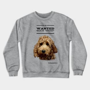 Cockapoo / Doodle Dog Sock Thief Crewneck Sweatshirt